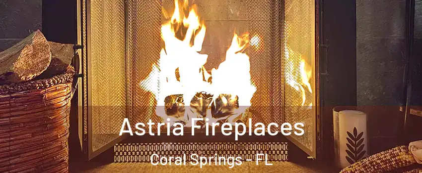  Astria Fireplaces Coral Springs - FL