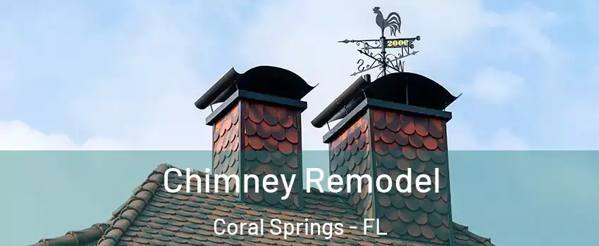  Chimney Remodel Coral Springs - FL