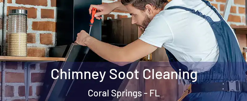  Chimney Soot Cleaning Coral Springs - FL
