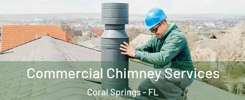  Commercial Chimney Services Coral Springs - FL