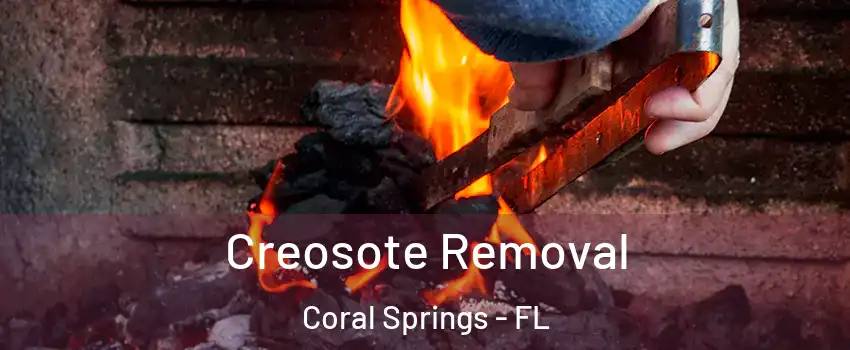  Creosote Removal Coral Springs - FL