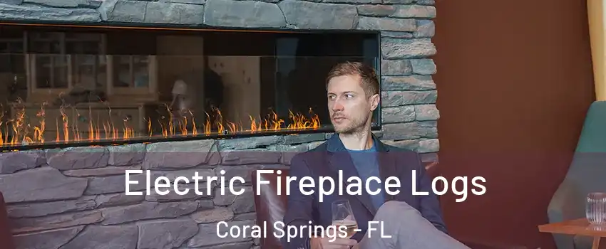  Electric Fireplace Logs Coral Springs - FL