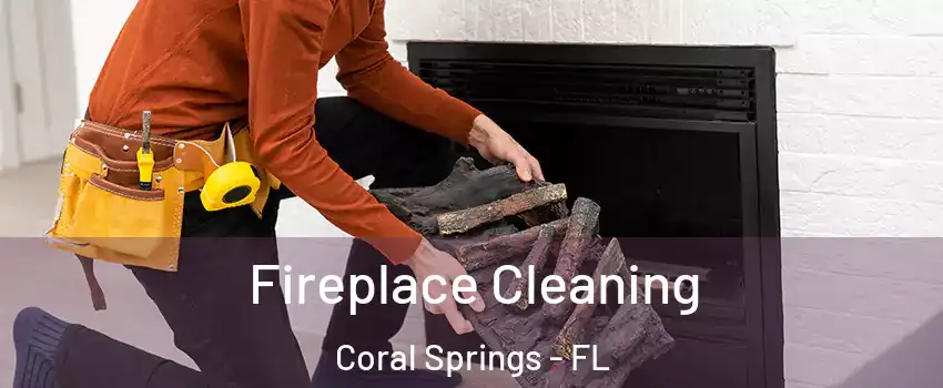  Fireplace Cleaning Coral Springs - FL