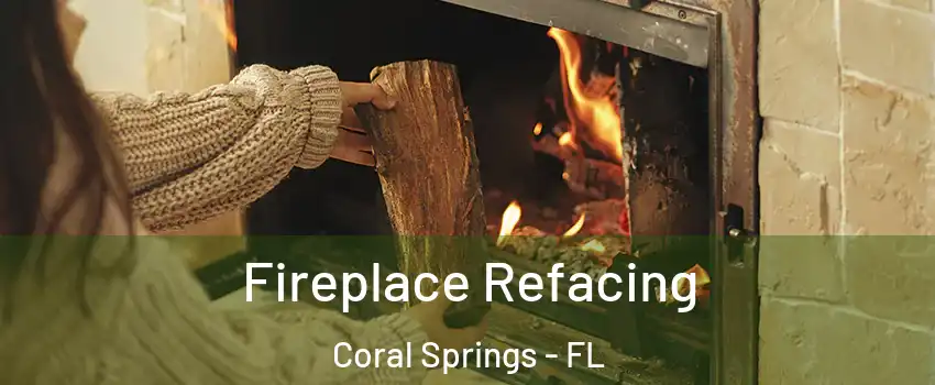  Fireplace Refacing Coral Springs - FL