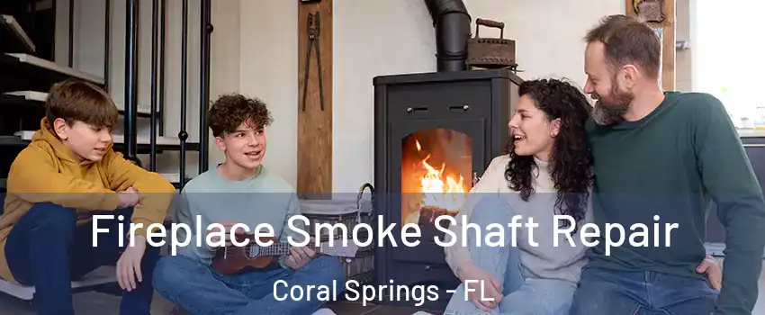  Fireplace Smoke Shaft Repair Coral Springs - FL