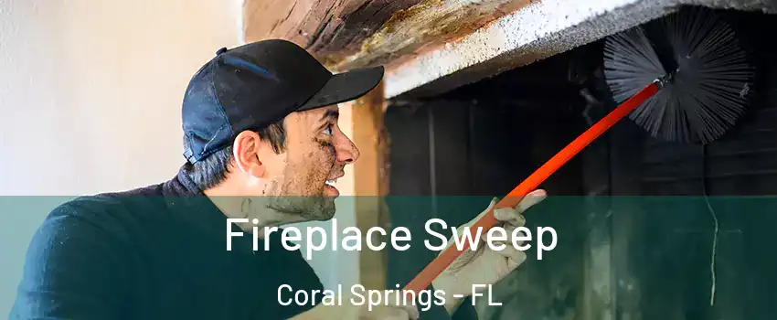  Fireplace Sweep Coral Springs - FL
