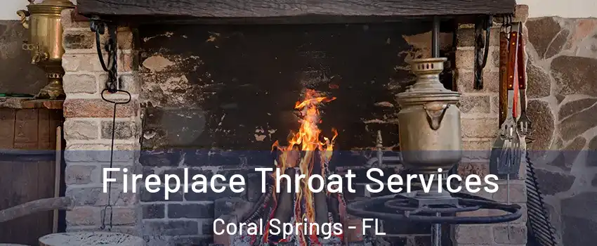  Fireplace Throat Services Coral Springs - FL