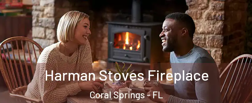  Harman Stoves Fireplace Coral Springs - FL