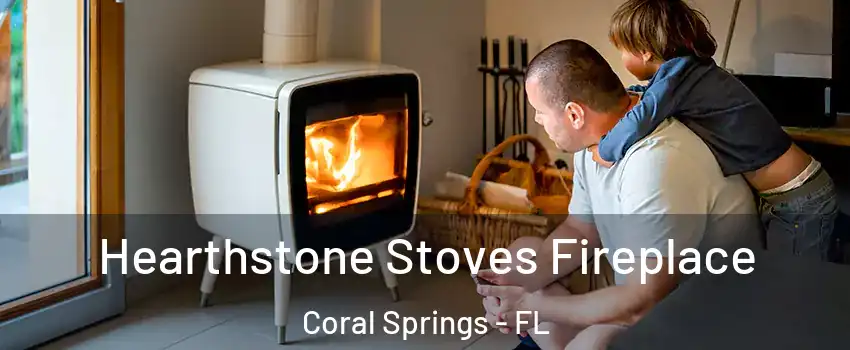  Hearthstone Stoves Fireplace Coral Springs - FL