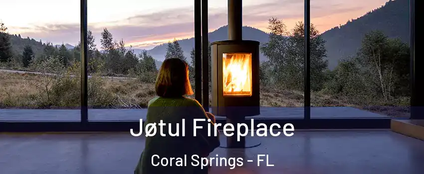  Jøtul Fireplace Coral Springs - FL