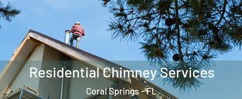  Residential Chimney Services Coral Springs - FL