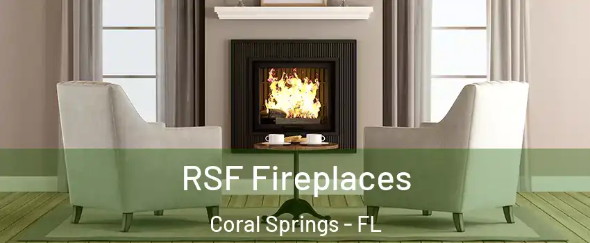  RSF Fireplaces Coral Springs - FL